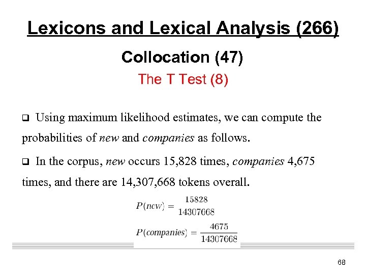 Lexicons and Lexical Analysis (266) Collocation (47) The T Test (8) q Using maximum
