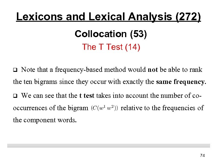 Lexicons and Lexical Analysis (272) Collocation (53) The T Test (14) q Note that