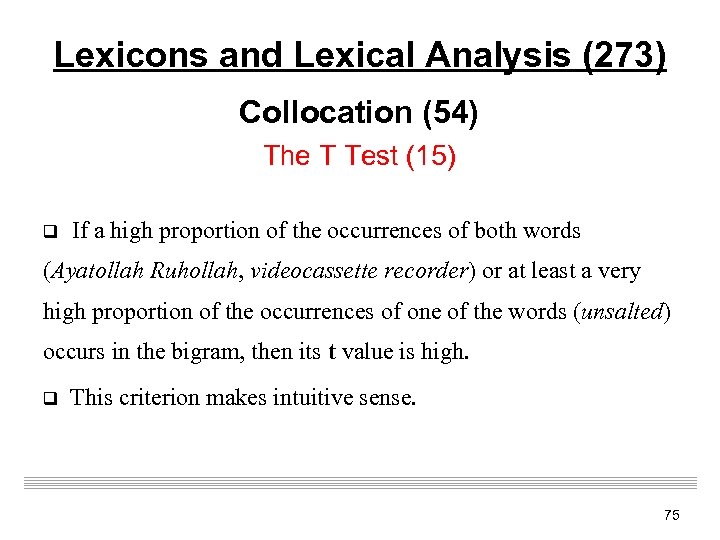 Lexicons and Lexical Analysis (273) Collocation (54) The T Test (15) q If a