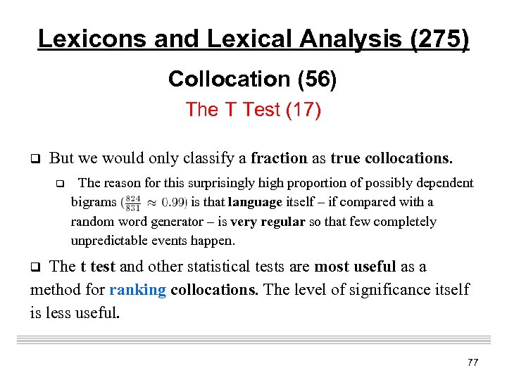 Lexicons and Lexical Analysis (275) Collocation (56) The T Test (17) q But we