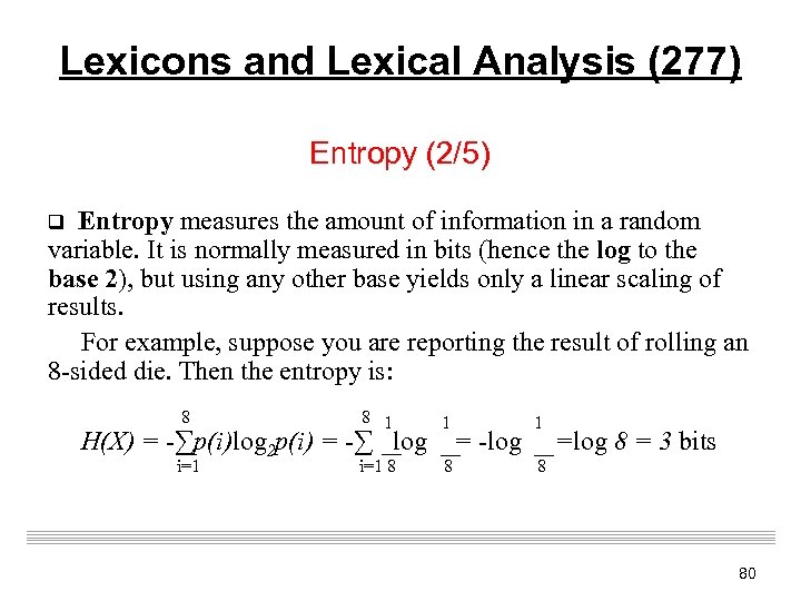 Lexicons and Lexical Analysis (277) Entropy (2/5) q Entropy measures the amount of information