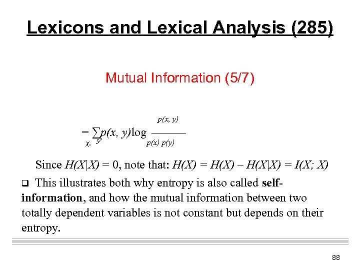 Lexicons and Lexical Analysis (285) Mutual Information (5/7) p(x, y) = ∑p(x, y)log χ,