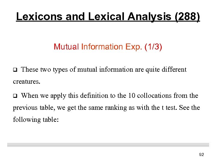 Lexicons and Lexical Analysis (288) Mutual Information Exp. (1/3) q These two types of