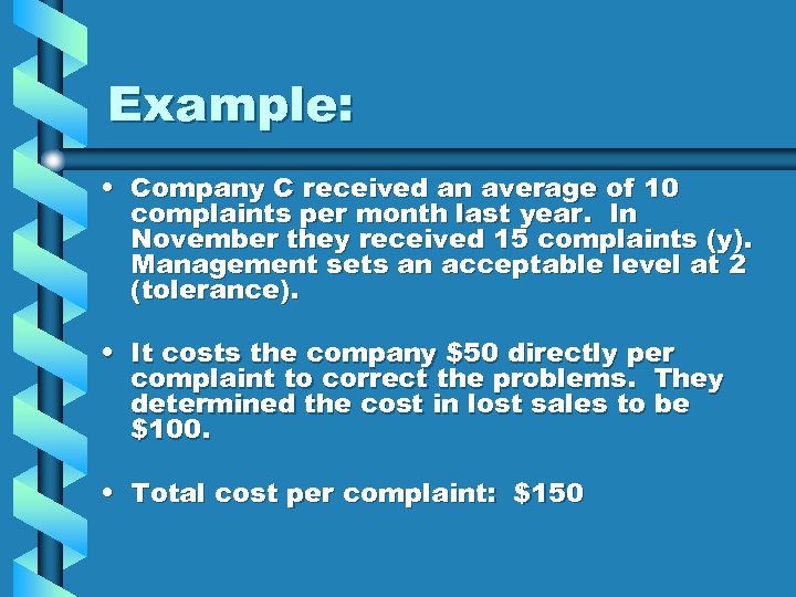 Example: • Company C received an average of 10 complaints per month last year.