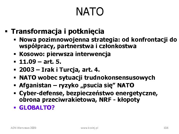 NATO § Transformacja i potknięcia § Nowa pozimnowojenna strategia: od konfrontacji do współpracy, partnerstwa