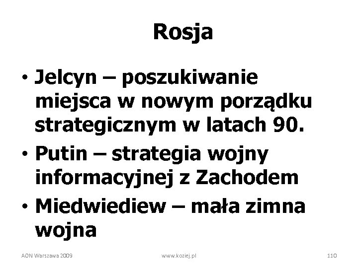 Rosja • Jelcyn – poszukiwanie miejsca w nowym porządku strategicznym w latach 90. •