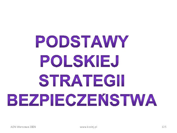 AON Warszawa 2009 www. koziej. pl 125 