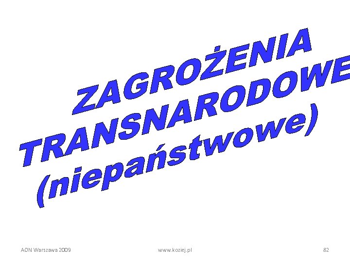 AON Warszawa 2009 www. koziej. pl 82 