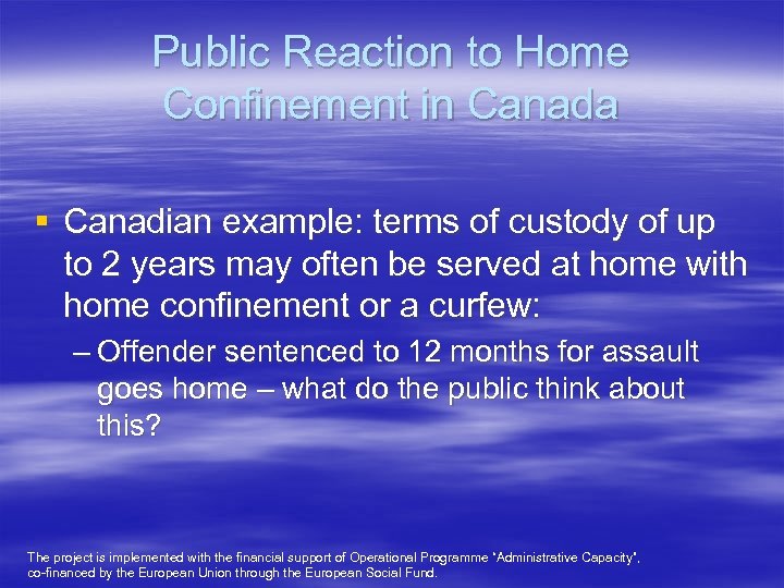 Public Reaction to Home Confinement in Canada § Canadian example: terms of custody of