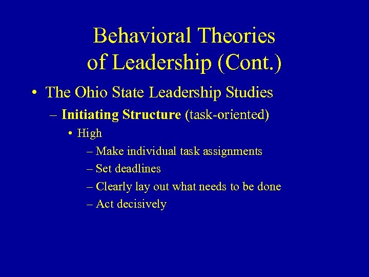 Behavioral Theories of Leadership (Cont. ) • The Ohio State Leadership Studies – Initiating
