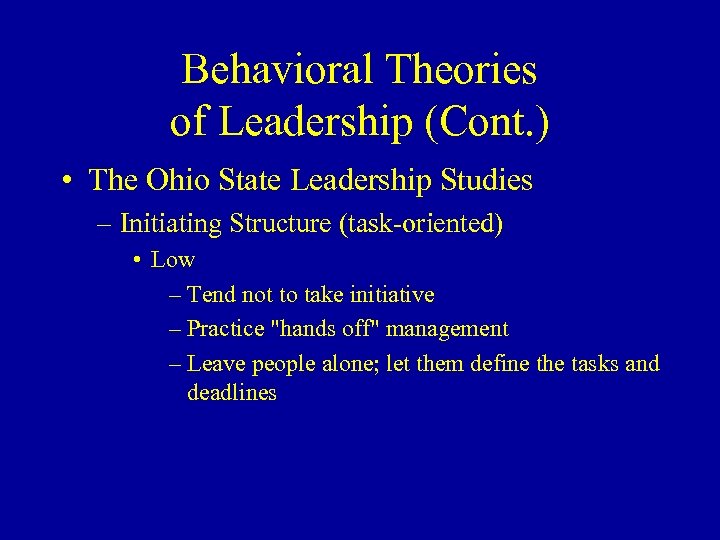 Behavioral Theories of Leadership (Cont. ) • The Ohio State Leadership Studies – Initiating