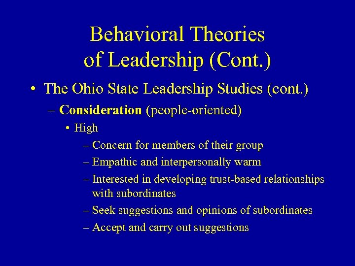 Behavioral Theories of Leadership (Cont. ) • The Ohio State Leadership Studies (cont. )
