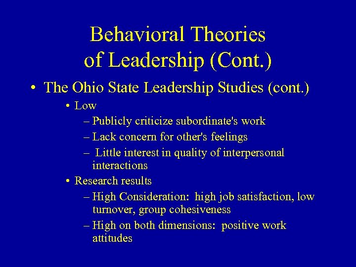 Behavioral Theories of Leadership (Cont. ) • The Ohio State Leadership Studies (cont. )