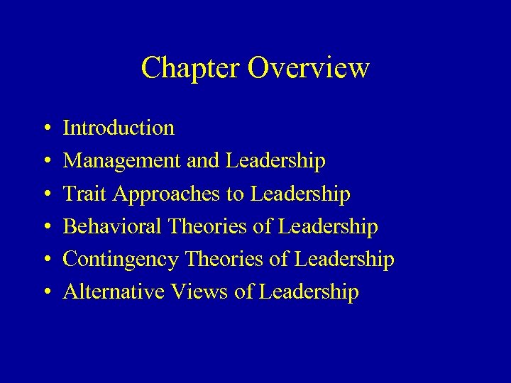 Chapter Overview • • • Introduction Management and Leadership Trait Approaches to Leadership Behavioral