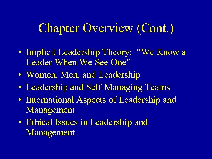 Chapter Overview (Cont. ) • Implicit Leadership Theory: “We Know a Leader When We