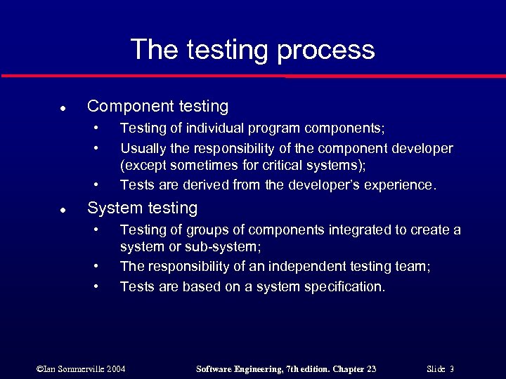 The testing process l Component testing • • • l Testing of individual program