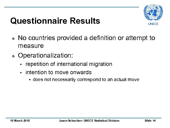 Questionnaire Results v v No countries provided a definition or attempt to measure Operationalization:
