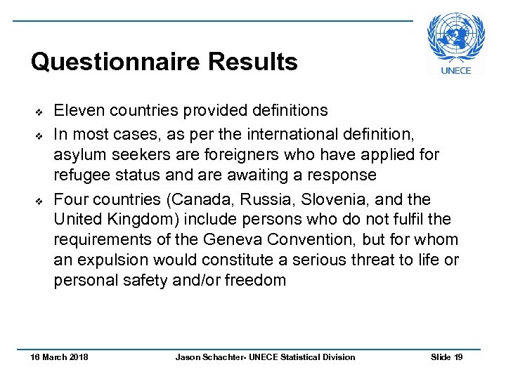 Questionnaire Results v v v Eleven countries provided definitions In most cases, as per