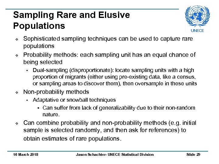 Sampling Rare and Elusive Populations v v Sophisticated sampling techniques can be used to