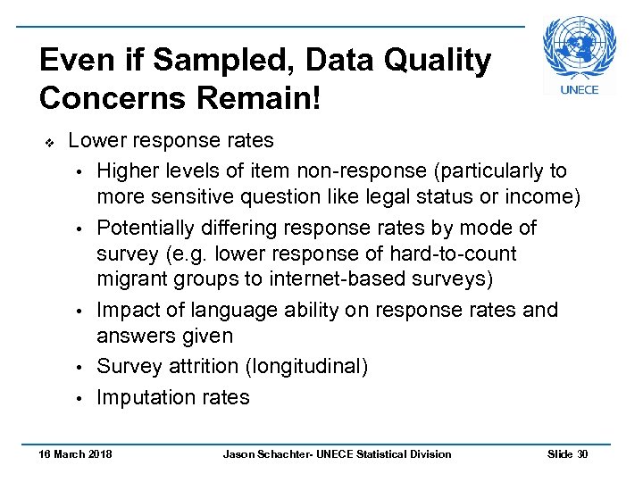 Even if Sampled, Data Quality Concerns Remain! v Lower response rates • Higher levels