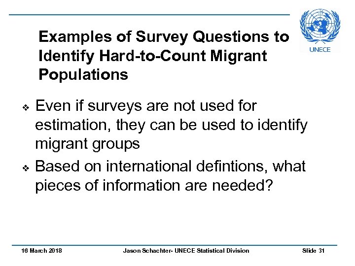 Examples of Survey Questions to Identify Hard-to-Count Migrant Populations v v Even if surveys