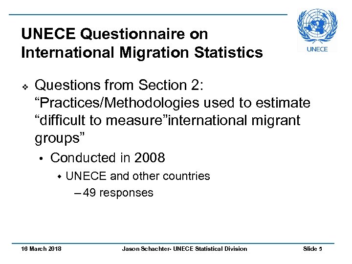 UNECE Questionnaire on International Migration Statistics v Questions from Section 2: “Practices/Methodologies used to