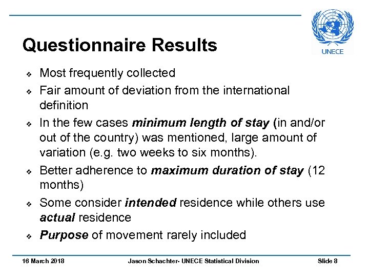 Questionnaire Results v v v Most frequently collected Fair amount of deviation from the