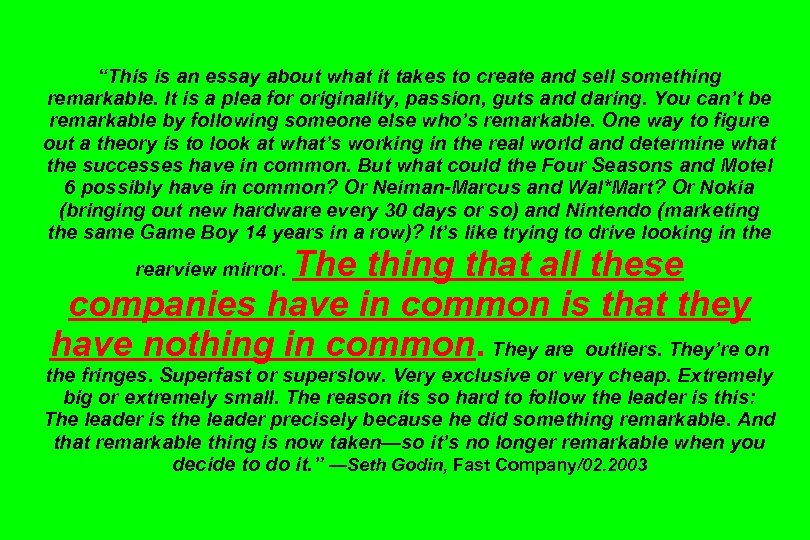 “This is an essay about what it takes to create and sell something remarkable.