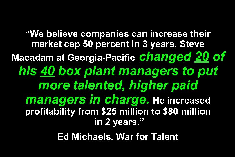 “We believe companies can increase their market cap 50 percent in 3 years. Steve
