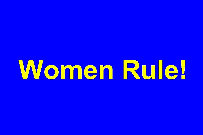 Women Rule! 