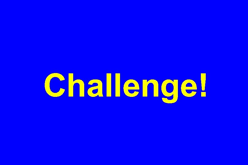 Challenge! 