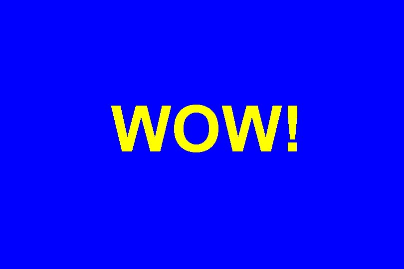 WOW! 