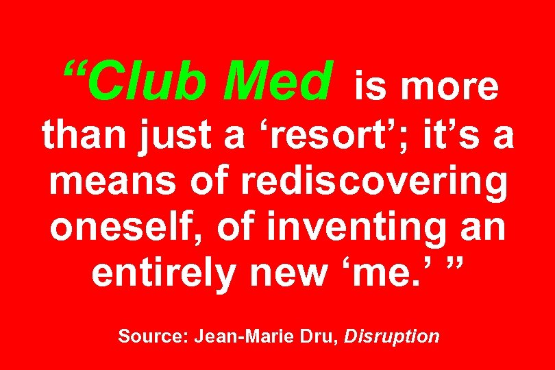 “Club Med is more than just a ‘resort’; it’s a means of rediscovering oneself,
