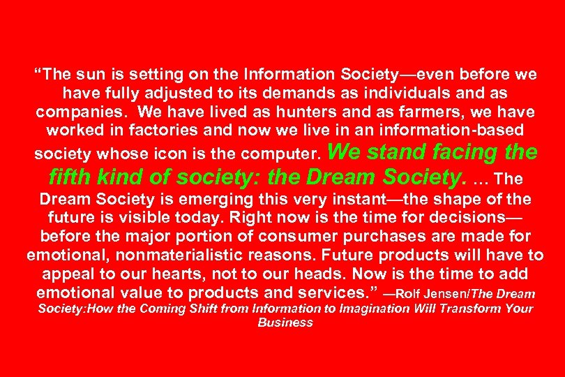 “The sun is setting on the Information Society—even before we have fully adjusted to