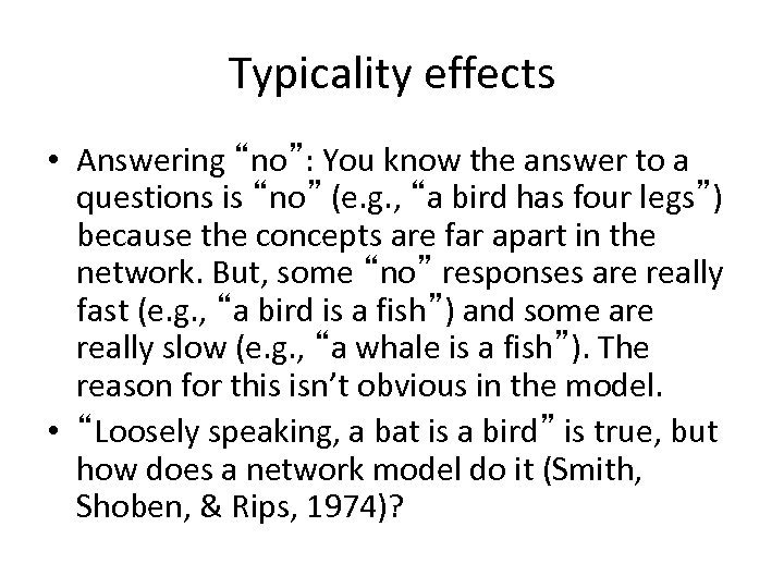 Typicality effects • Answering “no”: You know the answer to a questions is “no”