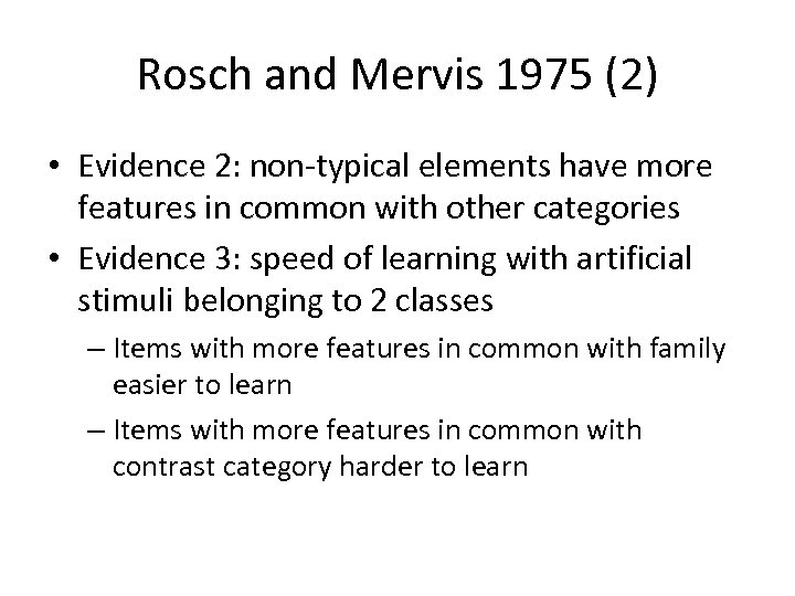 Rosch and Mervis 1975 (2) • Evidence 2: non-typical elements have more features in