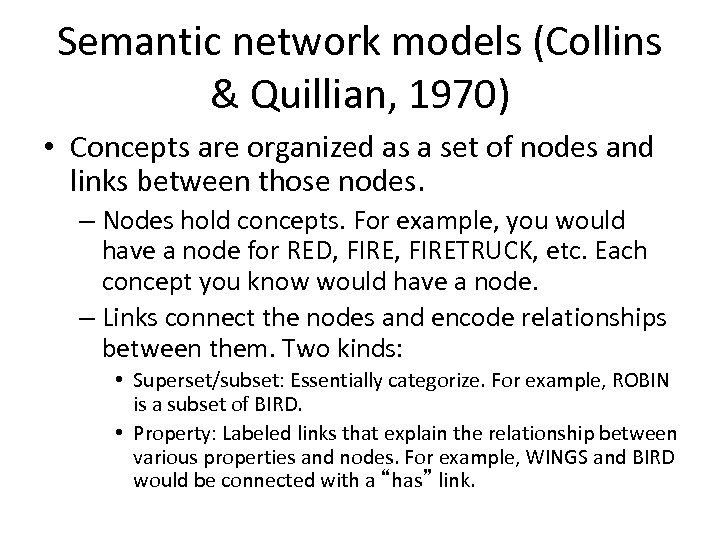 Semantic network models (Collins & Quillian, 1970) • Concepts are organized as a set