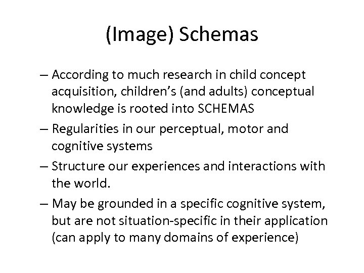 (Image) Schemas – According to much research in child concept acquisition, children’s (and adults)