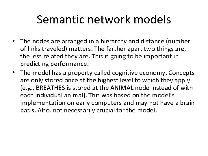 Semantic network models • The nodes are arranged in a hierarchy and distance (number
