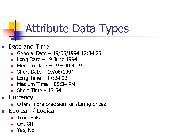 Attribute Data Types n Date and Time n n n n Currency n n