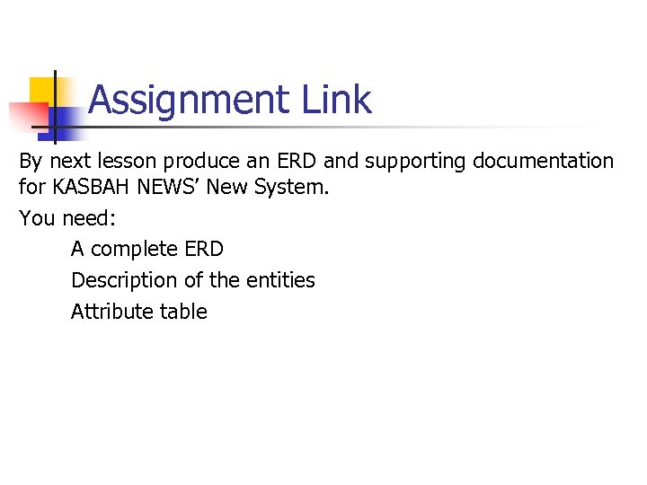 Assignment Link By next lesson produce an ERD and supporting documentation for KASBAH NEWS’