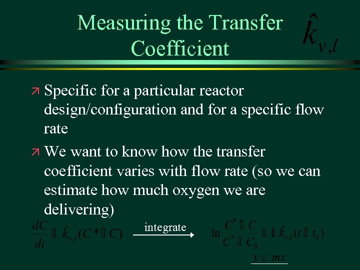 Measuring the Transfer Coefficient Specific for a particular reactor design/configuration and for a specific