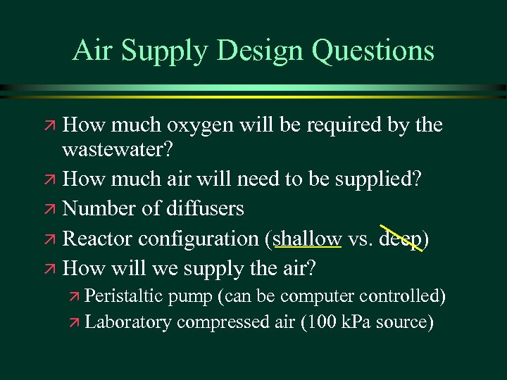 Air Supply Design Questions How much oxygen will be required by the wastewater? ä