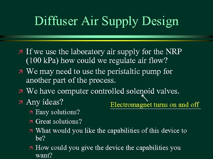 Diffuser Air Supply Design ä ä If we use the laboratory air supply for