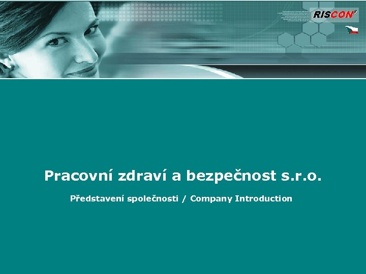 Pracovní zdraví a bezpečnost s. r. o. Představení společnosti / Company Introduction 