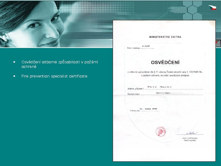  • Osvědčení odborné způsobilosti v požární ochraně • Fire prevention specialist certificate 