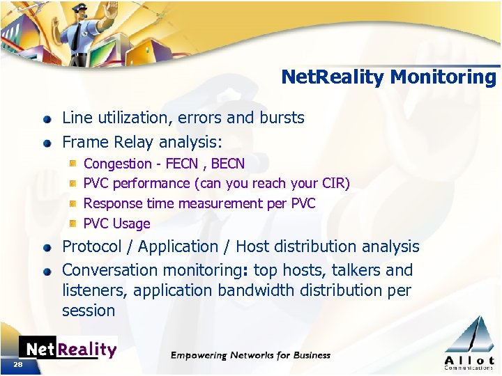 Net. Reality Monitoring Line utilization, errors and bursts Frame Relay analysis: Congestion - FECN