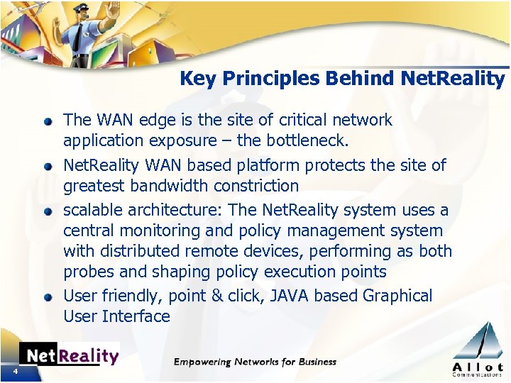 Key Principles Behind Net. Reality The WAN edge is the site of critical network