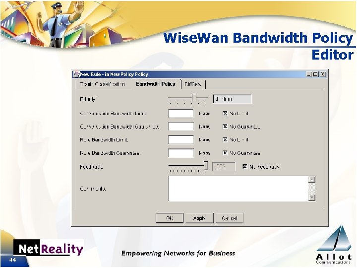 Wise. Wan Bandwidth Policy Editor 44 