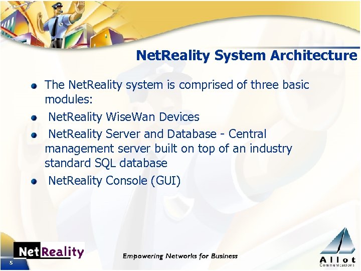 Net. Reality System Architecture The Net. Reality system is comprised of three basic modules: